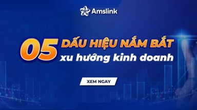 05 DẤU HIỆU ĐỂ NẮM BẮT ĐÚNG XU HƯỚNG KINH DOANH
